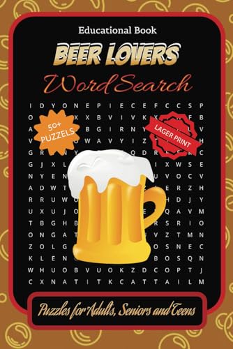Beer Lovers: Word Searches with Easy to Read Print about Beer Names, Beer Drinking, Drinking Games and More | 6x9 Inches, 110 pages | 50+ Puzzles ... Gift for Vacations, Holidays and Free Times