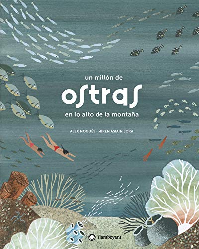 Un Millón de Ostras En Lo Alto de la Montaña Un Millón de Ostras En Lo Alto de la Montaña von Editorial Flamboyant, S.L.