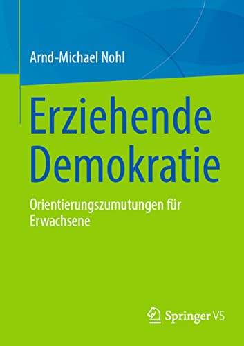 Erziehende Demokratie: Orientierungszumutungen für Erwachsene von Springer VS