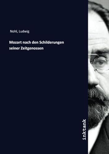 Mozart nach den Schilderungen seiner Zeitgenossen Mozart nach den Schilderungen seiner Zeitgenossen