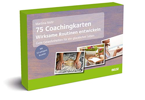 75 Coachingkarten Wirksame Routinen entwickeln: Gute Gewohnheiten für ein glückliches Leben. Mit 32-seitigem Booklet 75 Coachingkarten Wirksame Routinen entwickeln: Gute Gewohnheiten für ein glückliches Leben. Mit 32-seitigem Booklet
