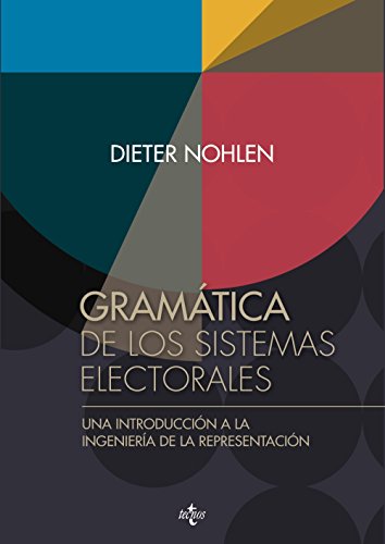 Gramática de los sistemas electorales : una introducción a la ingeniería de la representación (Ciencia Política - Semilla y Surco - Serie de Ciencia Política) von Tecnos
