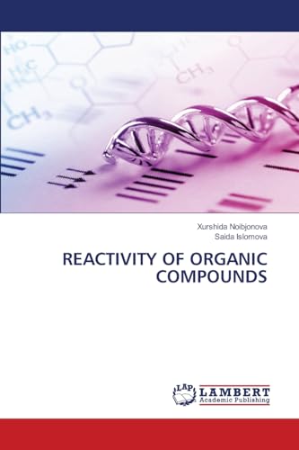REACTIVITY OF ORGANIC COMPOUNDS: DE von LAP LAMBERT Academic Publishing