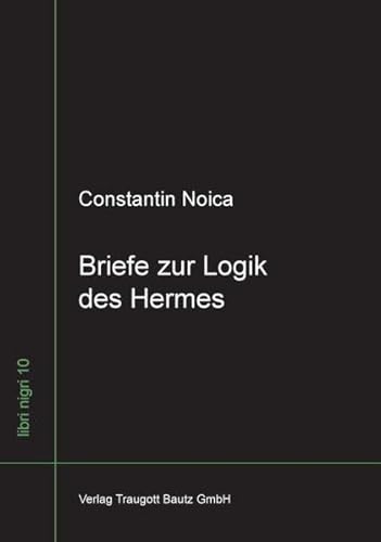 Briefe zur Logik des Hermes (libri nigri) von Traugott Bautz