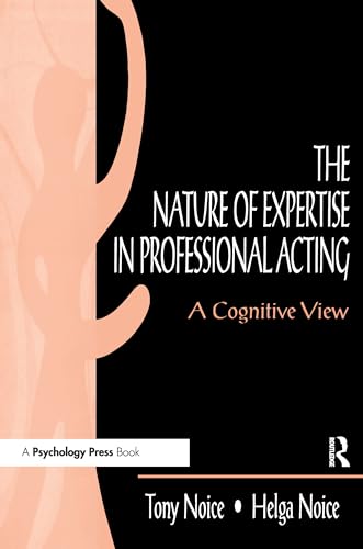 The Nature of Expertise in Professional Acting: A Cognitive View (Expertise, Research and Applications) von Psychology Press
