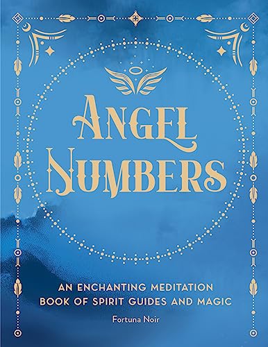 Angel Numbers: An Enchanting Meditation Book of Spirit Guides and Magic (5) (Pocket Spell Books, Band 5)