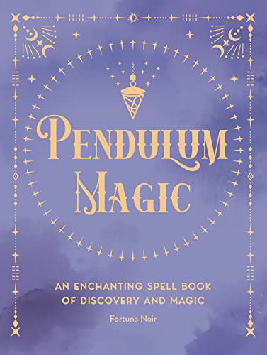 Pendulum Magic: An Enchanting Divination Book of Discovery and Magic (6) (Pocket Spell Books, Band 6)