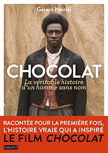 CHOCOLAT, LA VÉRITABLE HISTOIRE D'UN HOMME SANS NOM von BAYARD CULTURE