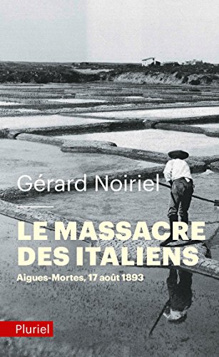 Le Massacre des Italiens: Aigues-Mortes, 17 août 1893 von PLURIEL