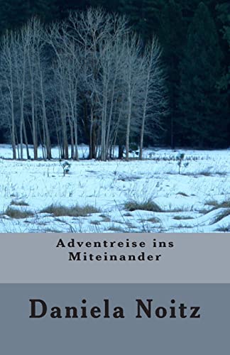 Adventreise ins Miteinander Adventreise ins Miteinander von CREATESPACE