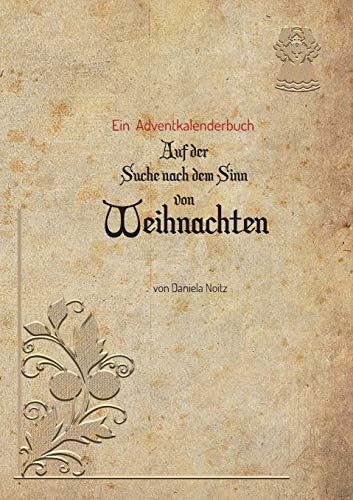 Auf der Suche nach dem Sinn von Weihnachten: Ein Adventkalenderbuch