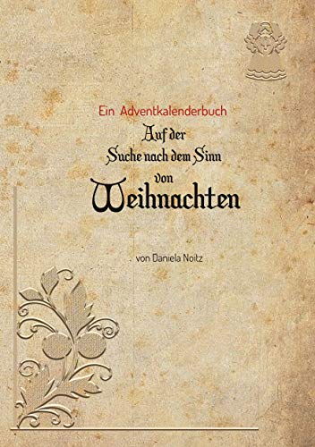 Auf der Suche nach dem Sinn von Weihnachten: Ein Adventkalenderbuch