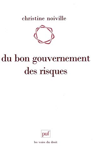 Du bon gouvernement des risques: Le droit et la question du risque acceptable von PUF