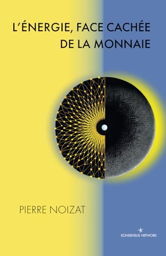 L’énergie, face cachée de la monnaie von Konsensus Network
