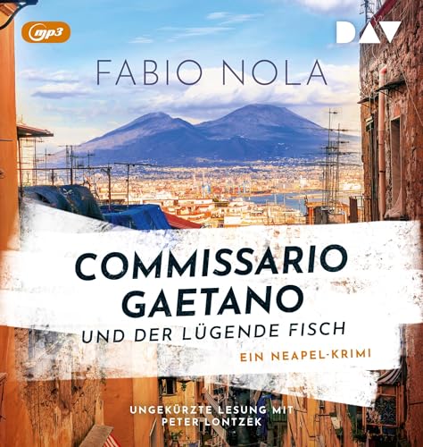 Commissario Gaetano und der lügende Fisch. Ein Neapel-Krimi: Ungekürzte Lesung mit Peter Lontzek (2 mp3-CDs) von Der Audio Verlag