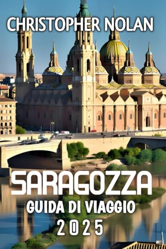 Saragozza Guida Di Viaggio 2025 von Independently published