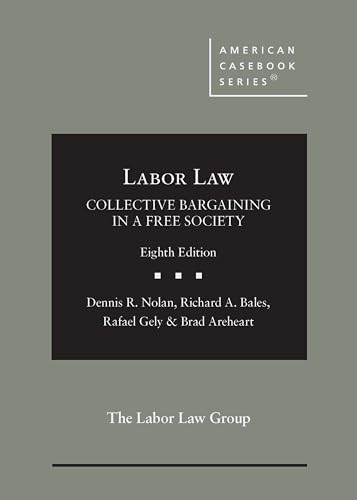 Labor Law: Collective Bargaining in a Free Society (American Casebook Series) von West Academic Press