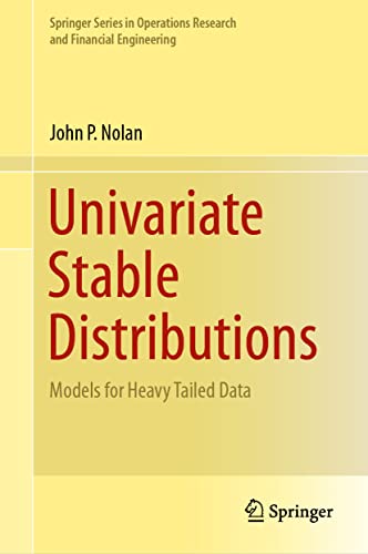 Univariate Stable Distributions: Models for Heavy Tailed Data (Springer Series in Operations Research and Financial Engineering) von Springer