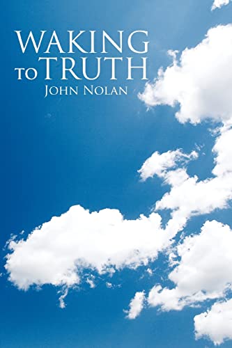 Waking To Truth: Reaching Our higher Consciousness von iUniverse.com