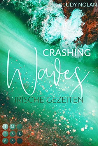 Crashing Waves. Irische Gezeiten: Gefühlvolle New Adult Romance in Irland von Carlsen Verlag GmbH