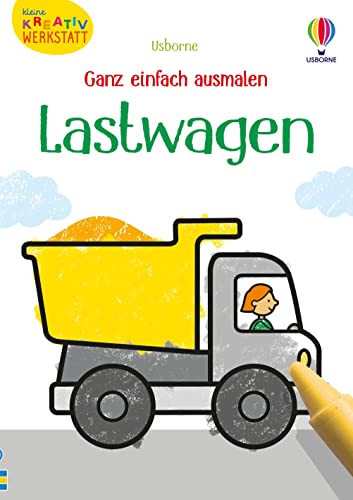 Kleine Kreativ-Werkstatt - Ganz einfach ausmalen: Lastwagen: Ausmalvorlagen zum Thema Lastwagen und Baustellenfahrzeuge – ab 3 Jahren (Kleine-Kreativ-Werkstatt-Reihe) von Usborne Publishing