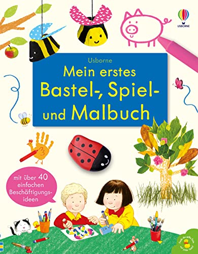 Mein erstes Bastel-, Spiel- und Malbuch Mein erstes Bastel-, Spiel- und Malbuch von Usborne