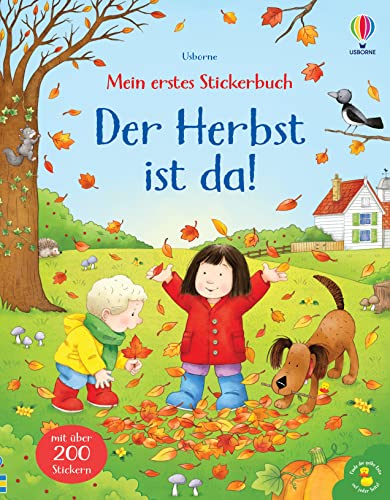 Mein erstes Stickerbuch: Der Herbst ist da!: mit über 200 Stickern die bunte Jahreszeit entdecken – Stickerheft ab 3 Jahren (Meine ersten Stickerbücher) von Usborne Publishing