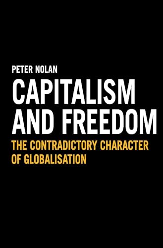 Capitalism and Freedom: The Contradictory Character Of Globalisation (Anthem Studies In Development And Globalization) von Anthem Press