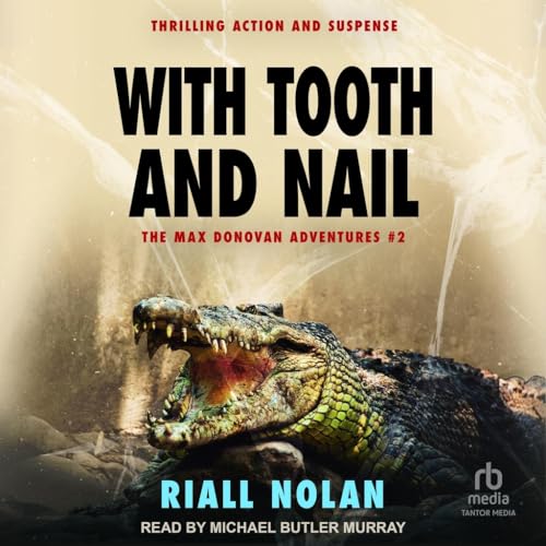 With Tooth and Nail: Thrilling Action and Suspense von Tantor Media Inc