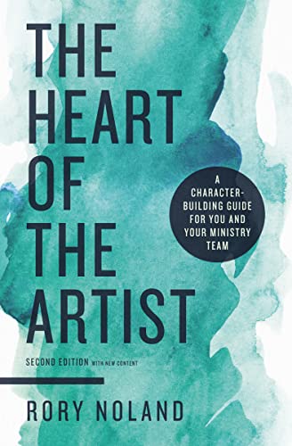 The Heart of the Artist, Second Edition: A Character-Building Guide for You and Your Ministry Team von HarperCollins