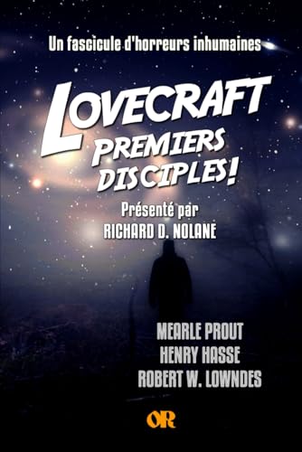 LOVECRAFT, PREMIERS DISCIPLES !: Un fascicule d'Horreurs inhumaines von OLIVIER RAYNAUD Editeur