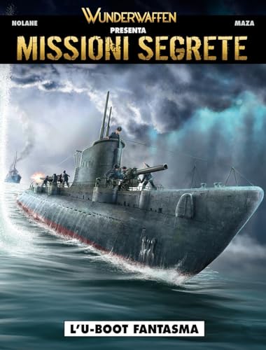 Wunderwaffen presenta: Missioni segrete (Gli albi della cosmo)