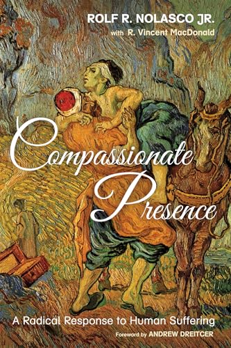 Compassionate Presence: A Radical Response to Human Suffering von Cascade Books
