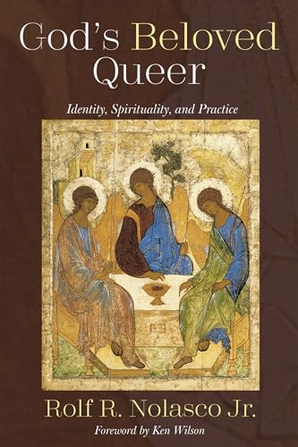 God’s Beloved Queer: Identity, Spirituality, and Practice God’s Beloved Queer: Identity, Spirituality, and Practice von Wipf & Stock Publishers