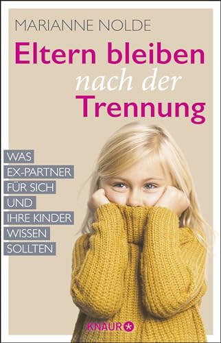 Eltern bleiben nach der Trennung: Was Ex-Partner für sich und ihre Kinder wissen sollten