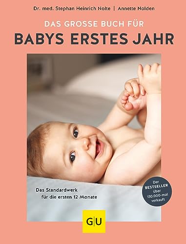 Das große Buch für Babys erstes Jahr: Das Standardwerk für die ersten 12 Monate (GU Baby) von Gräfe und Unzer