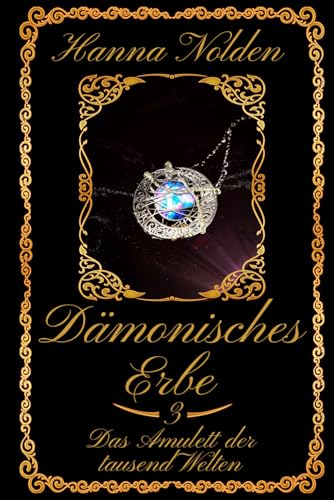 Dämonisches Erbe: Folge 3: Das Amulett der tausend Welten von Independently published
