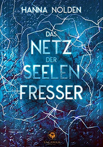 Das Netz der Seelenfresser von Talawah Verlag,