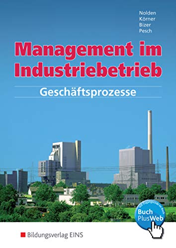 Management im Industriebetrieb. Band 1: Geschäftsprozesse