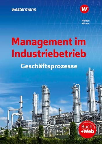 Management im Industriebetrieb: Geschäftsprozesse Schülerband von Westermann Berufliche Bildung