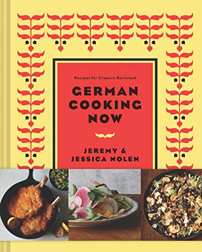 New German Cooking: Recipes for Classics Revisited von Chronicle Books