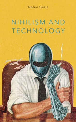 Nihilism and Technology von Rowman & Littlefield Publishers