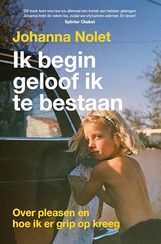 Ik begin geloof ik te bestaan: Over pleasen en hoe ik er grip op kreeg Ik begin geloof ik te bestaan: Over pleasen en hoe ik er grip op kreeg von Kosmos Uitgevers