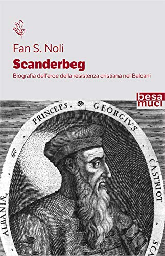Scanderbeg. Biografia dell’eroe della resistenza cristiana nei Balcani (Riflessi)