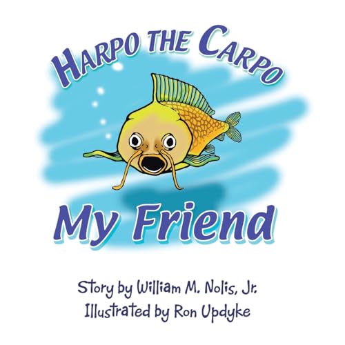 Harpo the Carpo: My Friend von Xlibris US