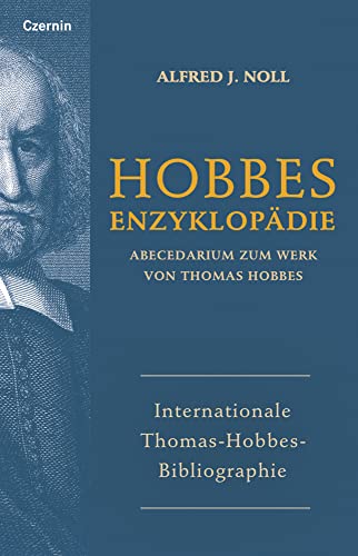 Internationale Thomas-Hobbes-Bibliographie (Hobbes-Enzyklopädie: Abecedarium zum Werk von Thomas Hobbes)