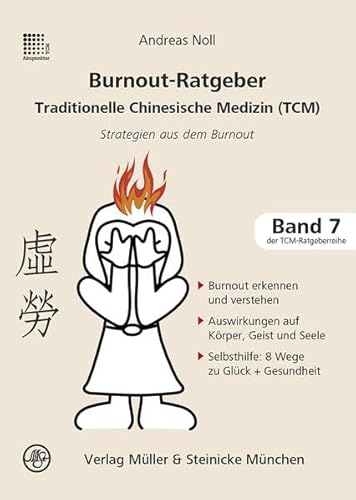 Burnout-Ratgeber: Strategien aus dem Burnout (Patientenratgeber: Traditionelle Chinesische Medizin)