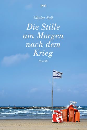 Die Stille am Morgen nach dem Krieg: Novelle