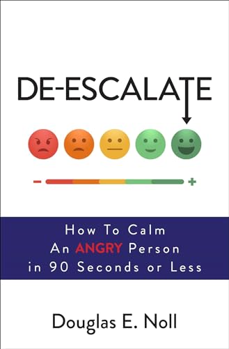 De-Escalate: How to Calm an Angry Person in 90 Seconds or Less von Simon & Schuster