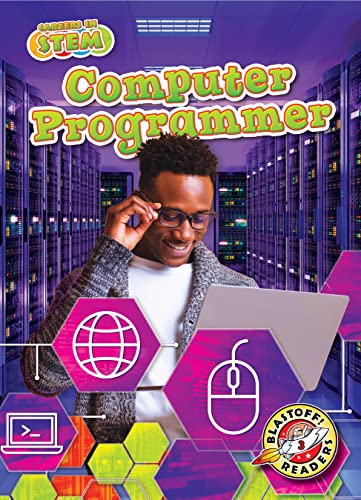 Computer Programmer (Blastoff Readers: Careers in Stem, Level 3)